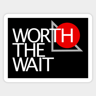 Worth the Wait Sticker